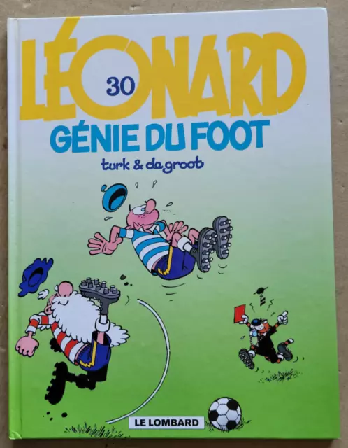 Léonard T 30 Génie du Foot TURK & De GROOT éd Lombard Mai 2000 EO