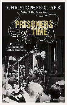Prisoners of Time: Prussians, Germans and Other ... | Book | condition very good