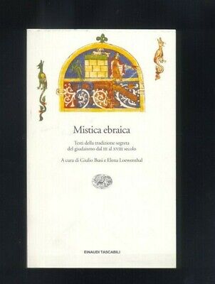 G. Busi ,E. Loewenthal - Mistica Ebraica - Einaudi 1999  religione ebraismo R