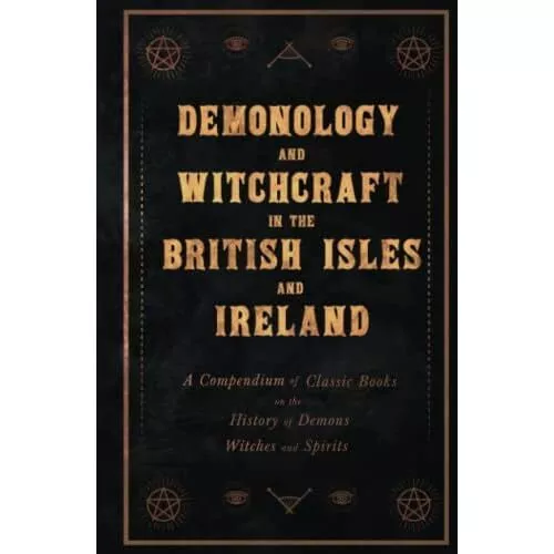 Demonology and Witchcraft in the British Isles and Irel - Hardback NEW Various 0
