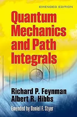 Feynman, Richard P. : Quantum Mechanics and Path Integrals (Do Amazing Value