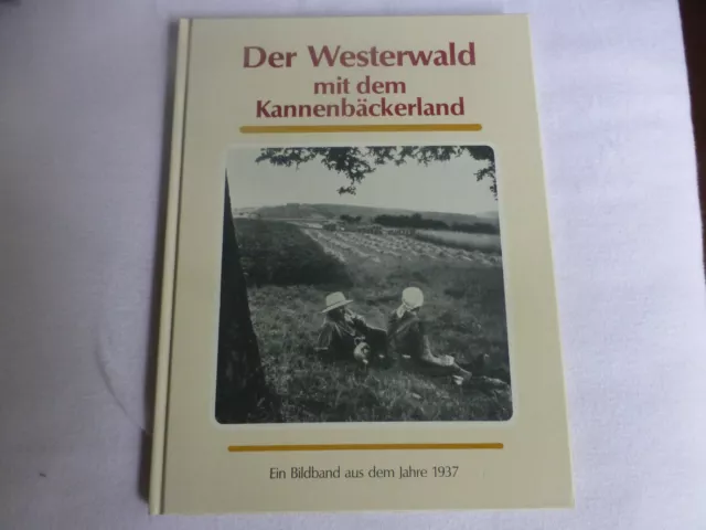 Der Westerwald mit dem Kannenbäckerland Heimatbuch Bildband 1937