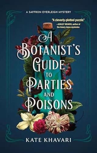 Botanist's Guide to Parties and Poisons, A:..., Khavari