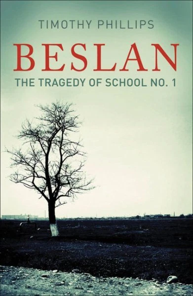 Beslan : The Tragedy of School No. 1, Paperback by Phillips, Timothy, Brand N...