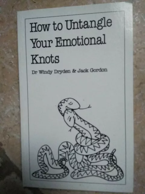 Anglais - Psychologie - How To Untangle Your Emotional Knots - Dryden Gordon