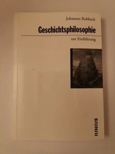 Geschichtsphilosophie zur Einführung Johannes Rohbeck | Buch | 9783885066026