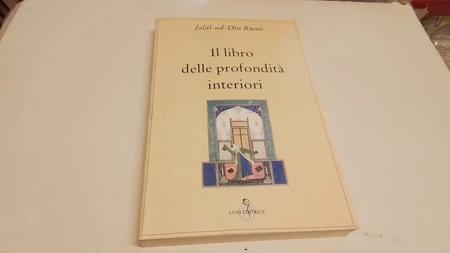 Il libro delle profondità interiori, Jalal Al Din Rumi, 29ag25 Il libro delle profondità interiori, Jalal Al Din Rumi, 29ag25