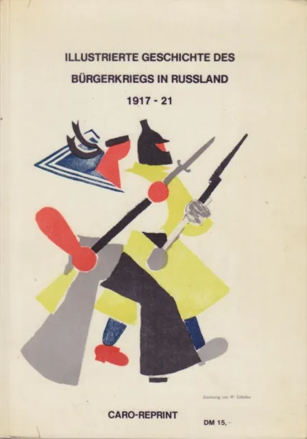 Illustrierte Geschichte des Bürgerkriegs in Russland 1917 - 21. Thomas, J. (Hrsg