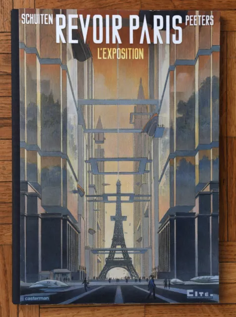 Schuiten & Peeters / Revoir Paris, L'exposition / Eo 2014 / Casterman