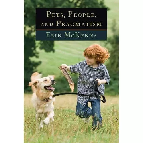 Pets, People, and Pragmatism - Paperback NEW Erin McKenna 2013-04-25