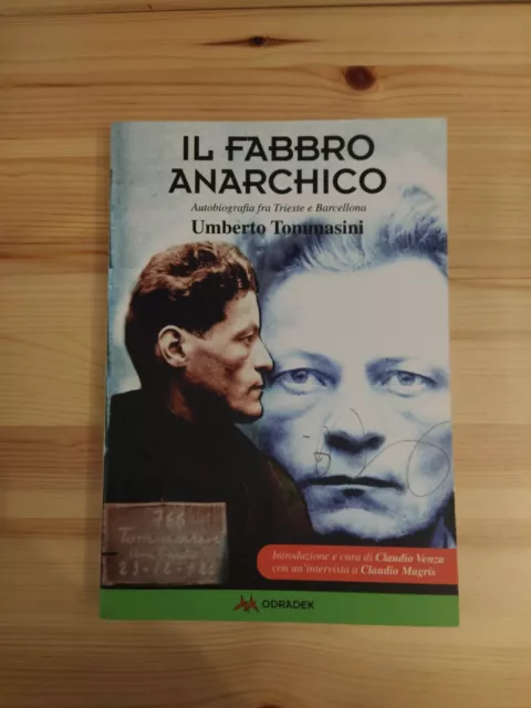 Il fabbro anarchico : autobiografia fra Trieste e Barcellona / Umberto Tommasini