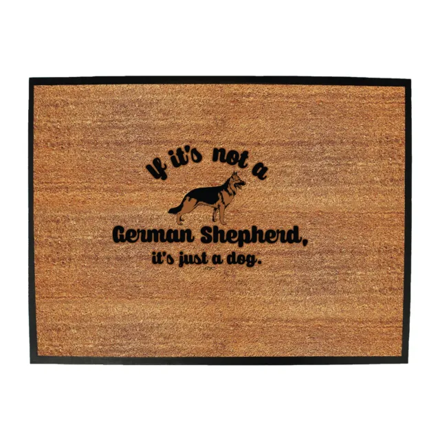 If Its Not A German Shepherd Just Dog Bar Man Cave Novelty Door Mat Doormat Gift
