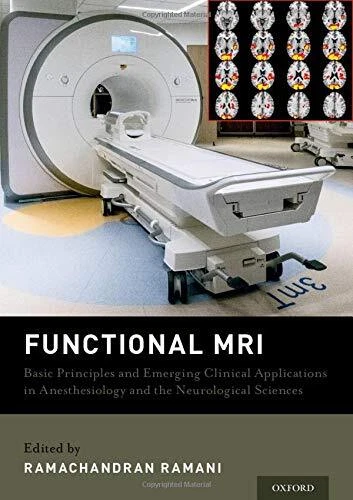 FUNCTIONAL MRI: BASIC PRINCIPLES AND EMERGING CLINICAL By Ramachandran Ramani