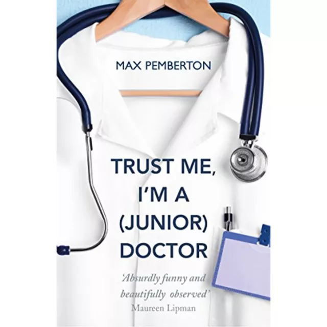 Trust Me, I'm a (Junior) Doctor By Max Pemberton Paperback NEW
