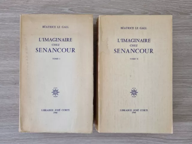 L'IMAGINAIRE CHEZ SENANCOUR - BÉATRICE LE GALL - Tomes I et II - José Corti 1966