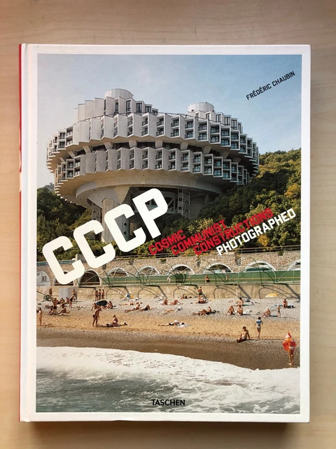 Frederic Chaubin: CCCP Cosmic Communist Constructions Photographed 2011 First Ed
