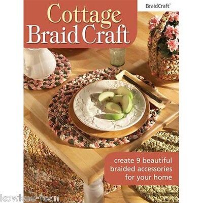 Cottage Braid Artesanía: cómo Trenza alfombras, cojines de la silla, cesta, etc, 9 proyectos