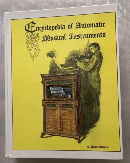 Encyclopedia of Automatic Musical Instruments, Bowers, Hardback ed., 1997, VGC