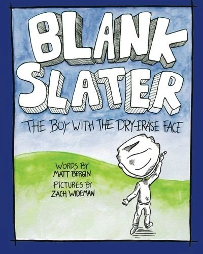 BLANK SLATER, THE BOY WITH THE DRY-ERASE FACE By Matt Bergin **BRAND NEW**