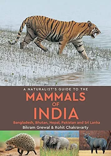 A Naturalists Guide to the Mammals of India: Pakistan, Nepal, Bhutan, Bangladesh