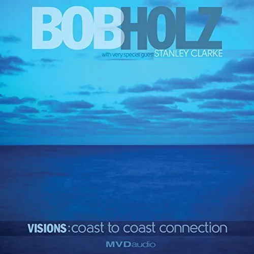 Bob Holz Visions: Coast to Coast Connection  (CD)  Album (US IMPORT)