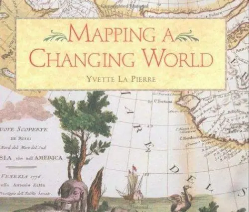 Mapping a Changing World  Lapierre, Yvette  Acceptable  Book  0 hardcover
