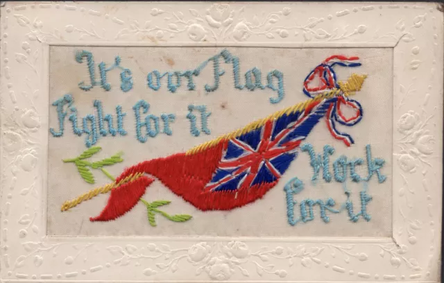 WW1 Silk Postcard - 'It's our flag fight for it work for it'