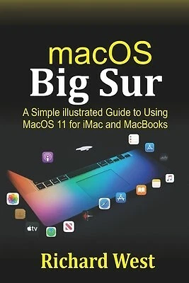 MACOS BIG SUR Simple illustrated Guide Using macOS 11 for i by West ...