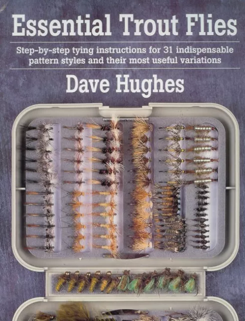 HUGHES DAVE FLY TYING AND FLYFISHING BOOK ESSENTIAL TROUT FLIES paperback NEW