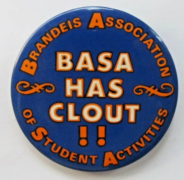 BASA HAS CLOUT Brandeis Association of Student Activities 2.5" pinback button ^