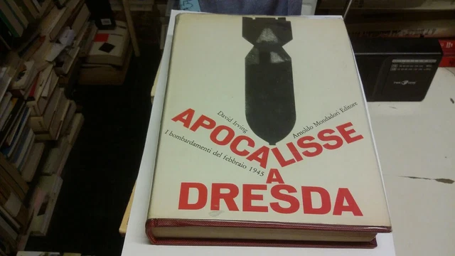DAVID IRVING-Apocalisse a Dresda PRIMA EDIZIONE 1965 , 27L21 DAVID IRVING-Apocalisse a Dresda PRIMA EDIZIONE 1965 , 27L21