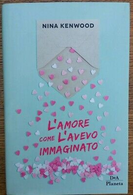 L'amore come l'avevo inmaginato Nina Kenwood DeA Planeta 2019  BD/5 