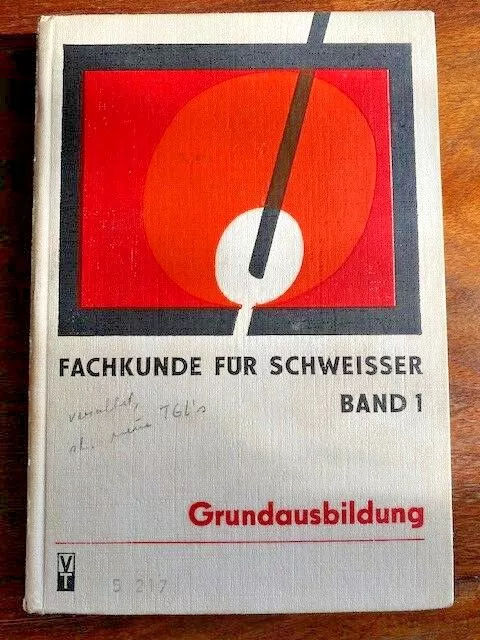 Fachkunde für Schweißer Band 1 Grundausbildung im Schweißen des Stahls 1961 DDR