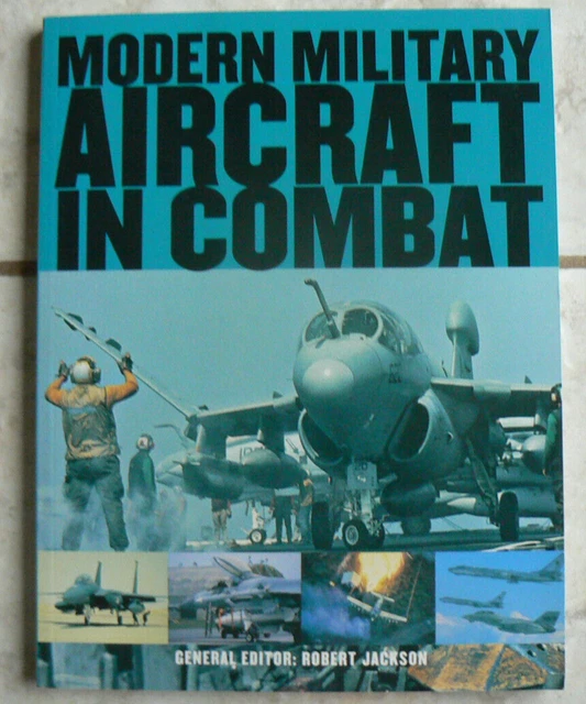 MODERN MILITARY AIRCRAFT IN COMBAT,2008 Amber Book,maps,photos