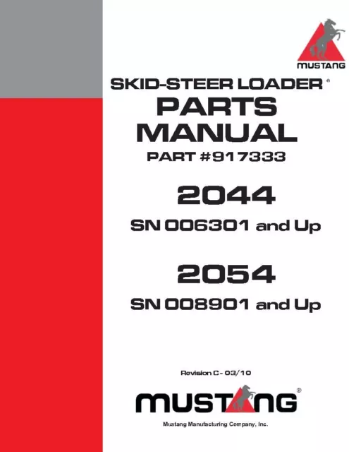 Service Parts Manual Fits 2044 & 2054 Mustang SKID-STEER LOADER SSN 006301 & Up