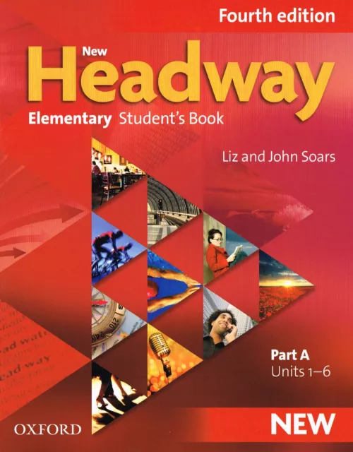 Oxford NEW HEADWAY Elementary FOURTH EDITION Student's Book Part A Units 1-6 NEW