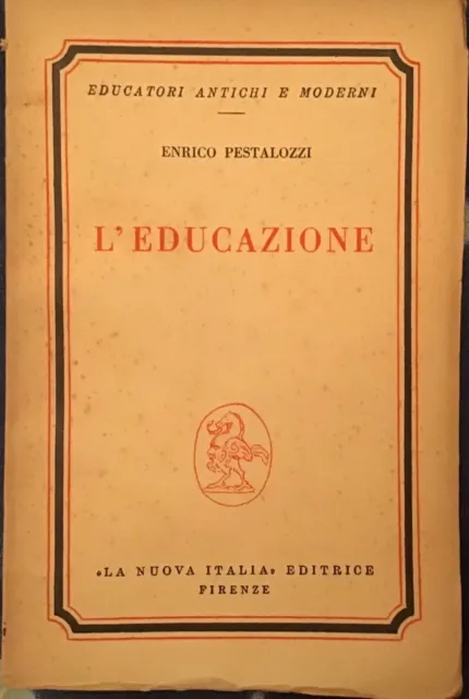 L'educazione Enrico Pestalozzi la nuova Italia Editrice classici pedagogia