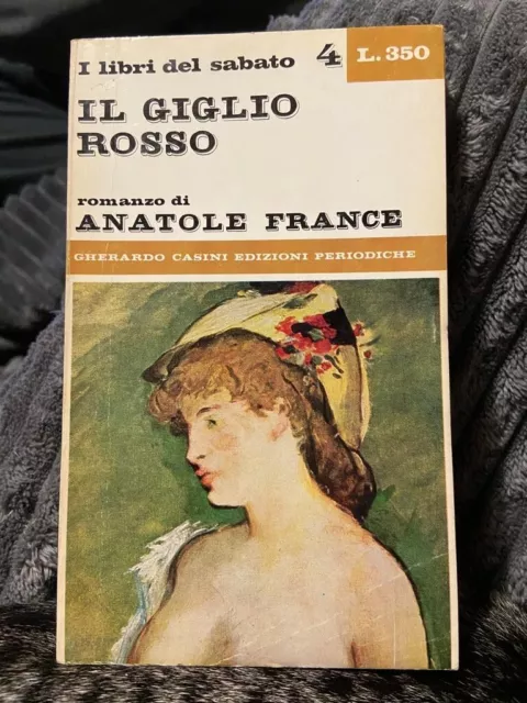 IL GIGLIO ROSSO - di Anatole France - Gherardo Casini edizioni - 1965