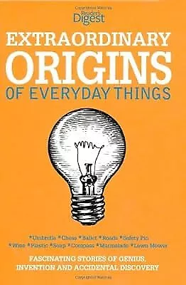 Extraordinary Origins of Everyday Things (Readers Digest), Readers Digest, Used;