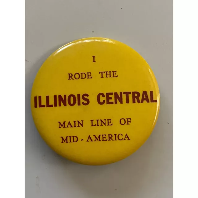 Vintage I Rode The Illinois Central Line of Mid-America Pinback Button Railroad