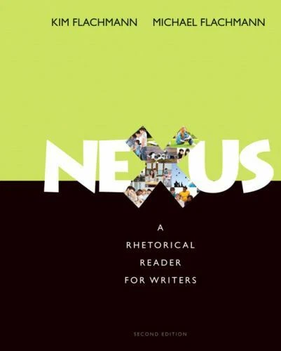 Nexus: A Rhetorical Reader for Writers (Mywritinglab) by Flachmann, Kim, Flachm