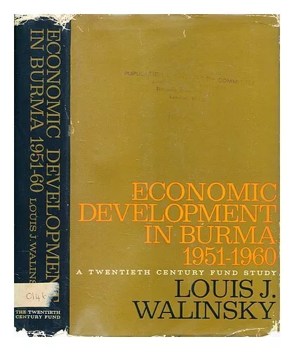 WALINSKY, LOUIS JOSEPH (1908-2001) Economic development in Burma, 1951-1960 1962