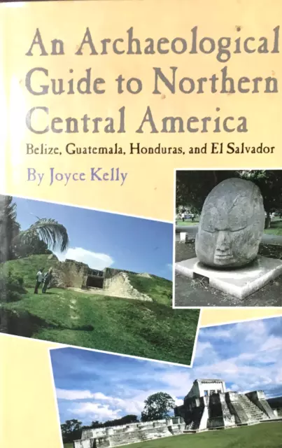 An Archaeological Guide To Northern Central America