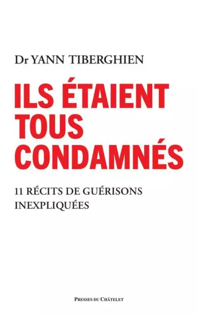 ils étaient tous condamnés : 12 récits de guérisons inexpliquées