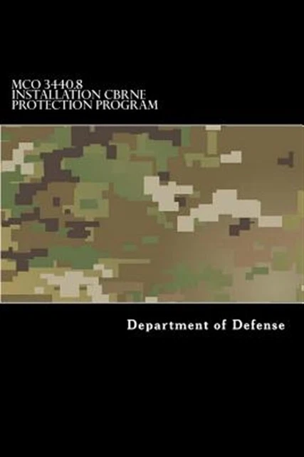 Mco 3440.8 Installation Cbrne Protection Program : Chemical, Biological, Radi...