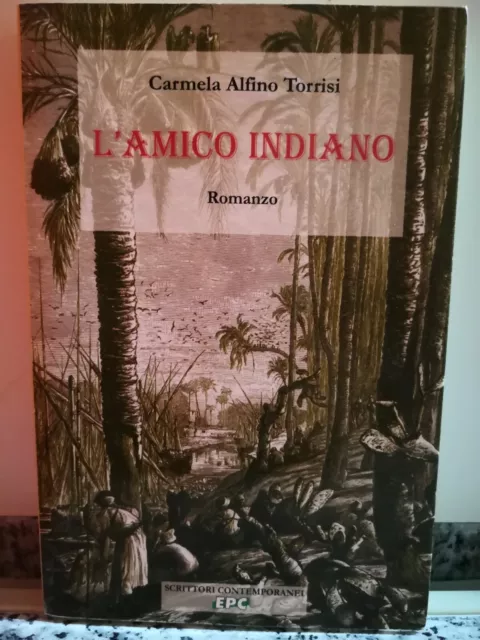 L’Amico Indiano	 di C.alfino Torrisi,  2004,  Ecp -F