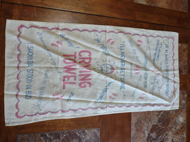 Vintage Distressed Whimsical CRYInG TOWELl "I'm Broke" "Shoulda stood in bed"