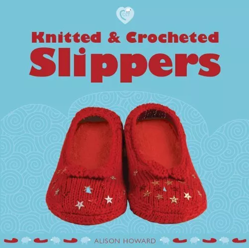 Knitted & Crocheted Slippers (Cozy), Alison Howard