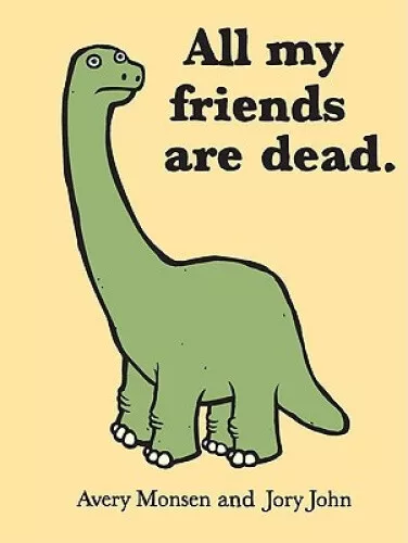 All My Friends Are Dead by Monsen, Avery