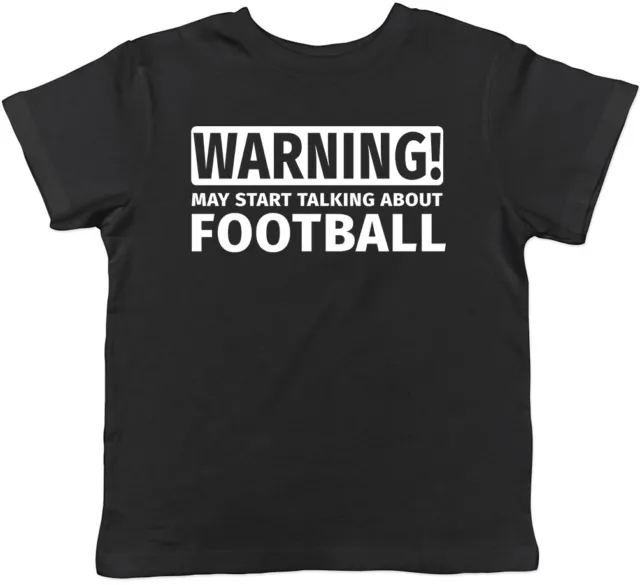 Warning May Start Talking about Football Childrens Kids Boys Girls T-Shirt